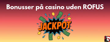 Casino Udenom Rofus En Guide til Spiloplevelser uden Begrænsninger