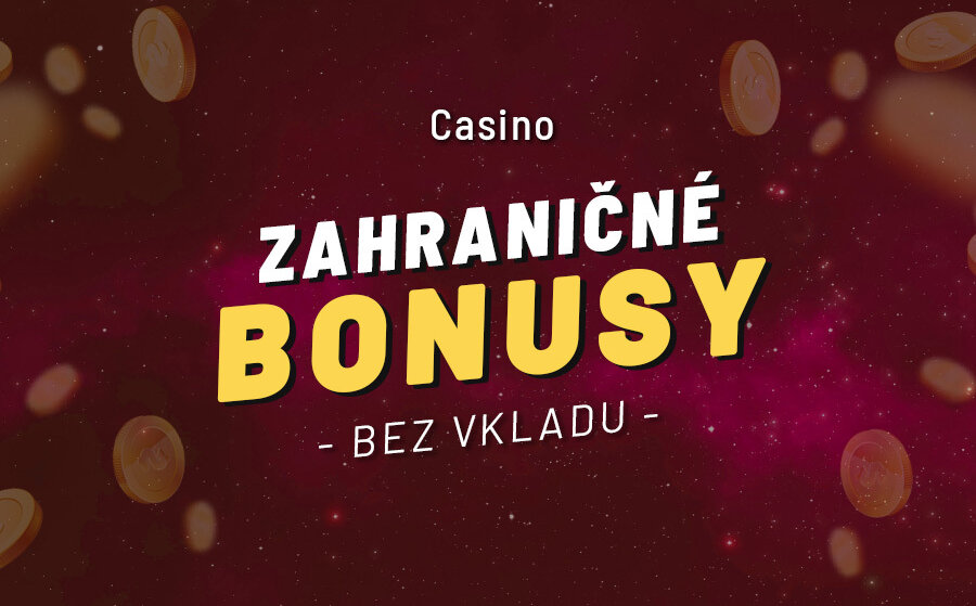 Zahraničné kasína a ich bonusy Free spiny bez vkladu -1100466216