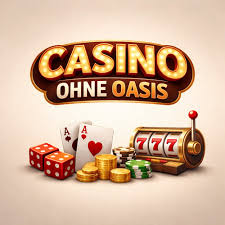 Casino Online ohne Oasis Ein Leitfaden für Spieler