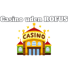 Casino Uden ROFUS i 2026 Fremtiden for Online Spil 373150034