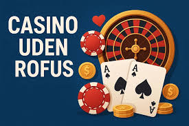 Bedste Casino Uden RoFUS - Find Dine Favoritter